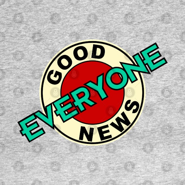 Good News, Everyone! by fashionsforfans